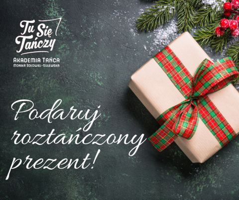 Podaruj roztańczony prezent!