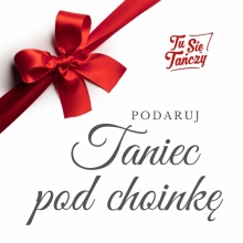 Podaruj TANIEC pod choinkę !