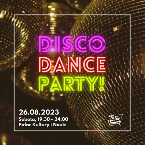 Disco Dance Party w Pałacu Kultury 26.08.2023